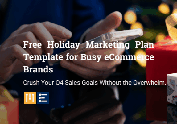 Free Holiday Marketing Plan Template for Busy eCommerce Brands (1)